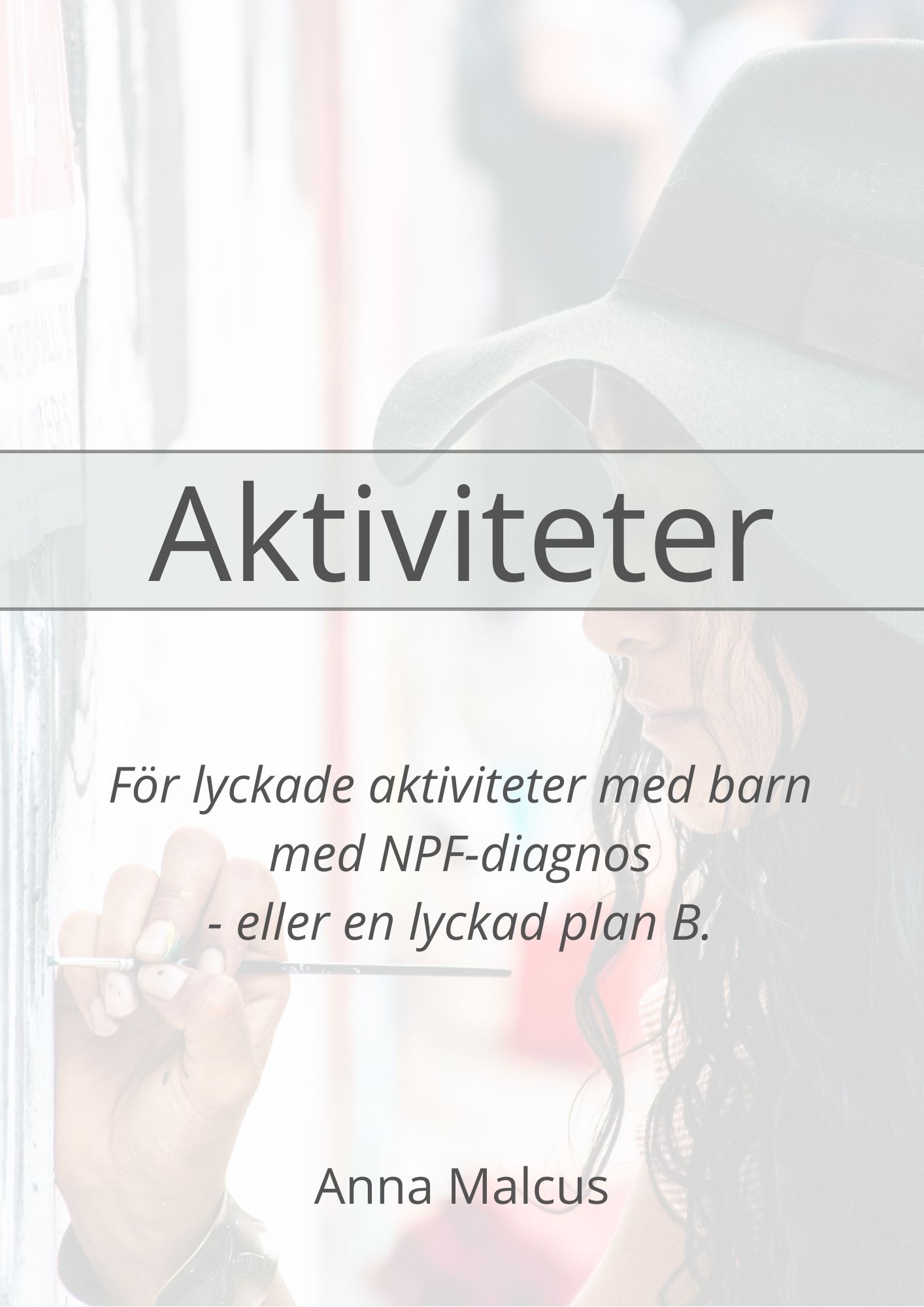 Aktiviteter - För lyckade aktiviteter med barn med NPF-diagnos - eller en lyckad plan B.